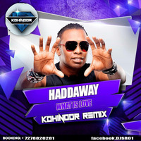 Haddaway - What Is Love [ Kohinoor Club Mix ] by DJ SURAJIT