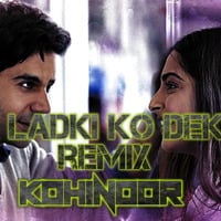 Ek Ladki Ko Dekha Toh Aisa Laga (Kohinoor Remix) by DJ SURAJIT