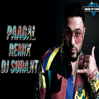 Paagal Remix | Badshah | Dj surajit by DJ SURAJIT