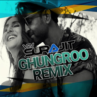 Ghungroo Remix Dj Surajit by DJ SURAJIT