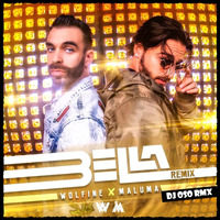 Wolfine Ft Maluma - Bella - Remix by DJ OSO RMX✅
