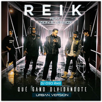 Reik Ft Zion Y Lenox - Que Gano Olvidandote - Remix by DJ OSO RMX✅