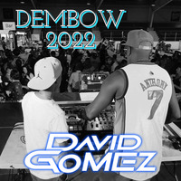 DEMBOW 2022 BY DJ DAVID GOMEZ by DJ DAVID GOMEZ