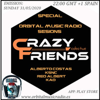 CRAZYFRIENDS RADIOSHOW - SPECIAL SESSIONS #01 by ORBITAL MUSIC RADIO (CRAZY FRIENDS TRACKS & SPECIAL PODCAST)