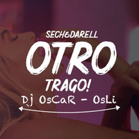 Mix Otro trago -Sech - Dj oScAr - oSlI by Oscar CB