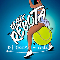 Mix Rebota - Guaynaa - Nalga y Tettita º DJ oSCar - OsLi by Oscar CB