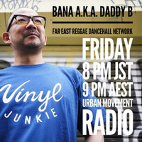 Far East Reggae Dancehall Network - Bana aka Daddy B (Fri 8 Nov 2020) by Urban Movement Radio