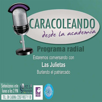 305  20-08-2018 Entrevista con las Julietas y el tema Burlando el patriarcado. by Caracoleando desde la Academia