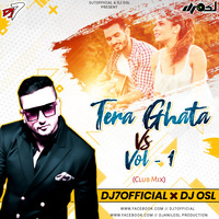 Tera Ghata Vs Vol 1 ( Club Mix ) DJ OSL X DJ7OFFICIAL by DJ7OFFICIAL