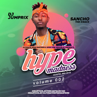 HYPE MADNESS VOL 2 _ SANCHO THE KNACK x DJ JUMPRIXX by Sancho The Knack