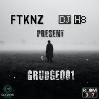 DJ H8 &amp; FTKNZ - GRUDGE001 by DJ H8