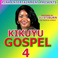 !!!DJ Stiburn - Kikuyu Gospel Vol.4 by DJ.Stiburn