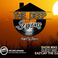 THE DEEP SESSION #043 HOSTED BY LEBRICO (GUEST MIX BY EAZYJAY THE DJ) by Lebrico