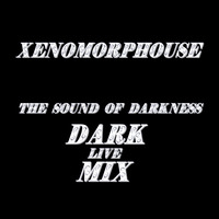 Guest Mixes The Sound Of Darkness Radio - Guest Mix  Xenomorphouse by Ed Karama