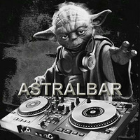 ASTRALBAR - LOUNGE CHILL SPACEMIXES by FUEGO ASTRAL by FUEGO ASTRAL