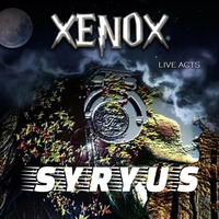 &lt; XENOX &gt; SYRYUS *live act* by FUEGO ASTRAL