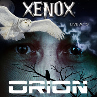 &lt; XENOX &gt; ORION *LiveAct* by FUEGO ASTRAL