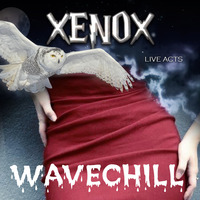 &lt; XENOX &gt; WAVECHILL *Live Act* by FUEGO ASTRAL
