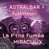 &lt; ASTRALBAR &gt;  MIRACULIX by FUEGO ASTRAL
