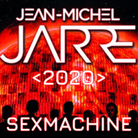 &lt; SEXMACHINE &gt; J.M.JARRE2020 by FUEGO ASTRAL