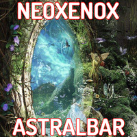&lt; ASTRALBAR &gt; NEOXENOX *Live Act* by FUEGO ASTRAL