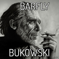 &lt; BARFLY &gt; BUKOWSKI by FUEGO ASTRAL