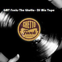 GMT Funks Some Ghetto by G.M.T.