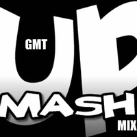 GMT Mash Up Mix by G.M.T.