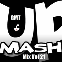 GMT Mash Up Mix Vol 21 Bang N Mash Breaks by G.M.T.