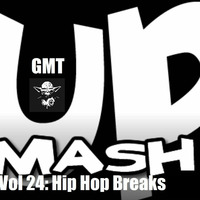 GMT Mash Up Mix Vol 24: Hip Hop Breaks Edition by G.M.T.