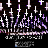 Cemetery Podcast #4 - Kostek - Dust (16.11.2018) - Seciki.pl by 10TB