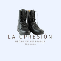La Opresión by T R I B U N I C A
