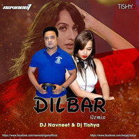 Dilbar Dilbar Remix - DJ NAVNEET &amp; DJ TISHYA by djnavneet.13@gmail.com