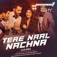 Tere Naal Nachna(club mix) - DJ NAVNEET &amp; DJ TISHYA by djnavneet.13@gmail.com