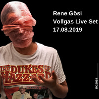 Rene Gösi - Vollgas Live Set 17.08.2019 by Rene Gösi