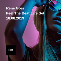 Rene Gösi - Feel The Beat Live Set 18.08.2019 by Rene Gösi
