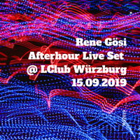 Afterhour Live Set @ LClub Würzburg 15.09.2019 by Rene Gösi
