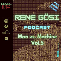 Rene Gösi - Man Vs. Machine Vol.5 by Rene Gösi