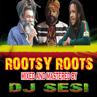 Dj SESI Rootys Roots Reggae mix by DJ SESI