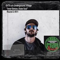 011: GVTii - Inner Demons, Outer Soul by Underground Village