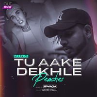 Tu Aake Dekh Le  x Peaches - DJ SNKY (Remix) - 320kbps by DJ SNKY