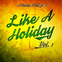 MediaMatze - Like A Holiday Vol.1 by MediaMatze