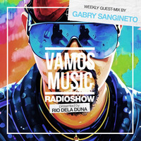 Vamos Radio Show By Rio Dela Duna #524 Guest Mix By Gabry Sangineto by Rio Dela Duna