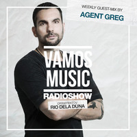 Vamos Radio Show By Rio Dela Duna #526 Guest Mix By Agent Greg by Rio Dela Duna