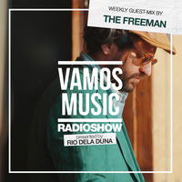 Vamos Radio Show By Rio Dela Duna #527 Guest Mix By The Freeman by Rio Dela Duna