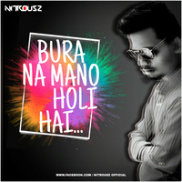 Bura Na Mano Holi Hai (Remix) - Nitrousz Official by Nitrousz Official🇮🇳