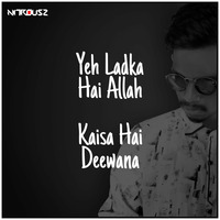 Yeh Ladka Hai Allah Kaisa Hai Deewana (Remix) - Nitrousz Official by Nitrousz Official🇮🇳