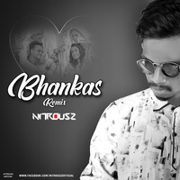 Bhankas (Remix) - Nitrousz Official by Nitrousz Official🇮🇳