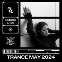 TRANCE From Space With Love! Best Of MAY 2024 by Cédric Lass