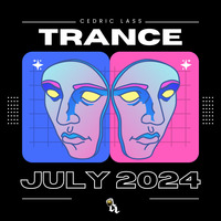 TRANCE From Space With Love! Best Of JULY 2024 by Cédric Lass